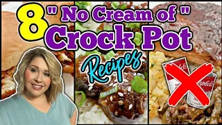 8 BEST CROCKPOT Recipes WITHOUT “Cream of” SOUPS | EASIEST SLOW COOKER  Dinners without Canned Soup