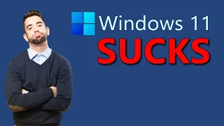 Why Windows 11 Sucks?