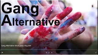 Gang Alternative Art Party. Cesar Santos vlog 004