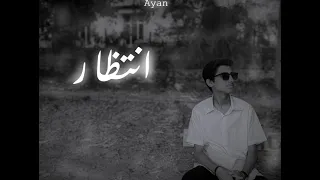 INTEZAAR - AYAN | Prod. @pankajbeatz  (Official Lyrical Video)