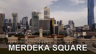 Dataran Merdeka (Merdeka Square), Kuala Lumpur | River of Life | Drone view (4K)