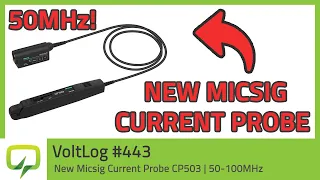 New Micsig Current Probe CP503 | Voltlog #443