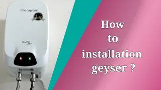 Crompton rapid jet 3ltr instant geyser installation|| how to install geyser