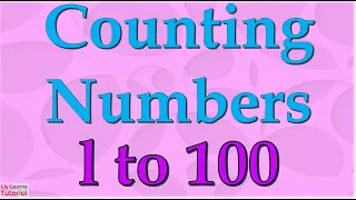 Counting Numbers 1 to 100 | One to One Hundred | Liy Learns Tutorial