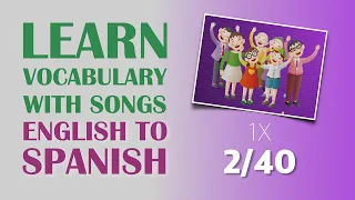 Learn Spanish vocabulary with songs (2/40), ¡Aprenda palabras en Ingles a través de canciones