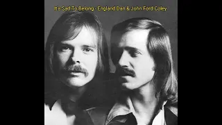 It's Sad To Belong - England Dan & John Ford Coley (1977) audio hq