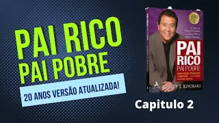 Pai Rico Pai Pobre 20 anos versão Atualizada Completa - Capítulo 2