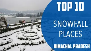 Top 10 Best Snowfall Places to Visit in Himachal Pradesh | India - English