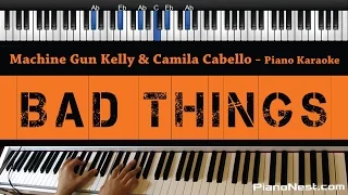 Machine Gun Kelly & Camila Cabello - Bad Things - Piano Karaoke / Sing Along / Cover with Lyrics