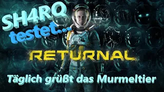 SH4RQ testet... Returnal -Deja vu- Deutsch PC