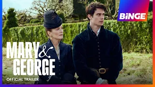 Mary & George | Official Trailer | BINGE