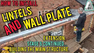 Single Storey Extension Stage 6 Continued...How To Install Lintels and Wall Plate.