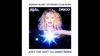 MONDAY BLUES   KYLIE MINOGUE  JOEY THE HATT  DJ JIMMY EXTENDED CLUB REMIX