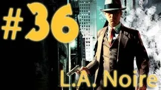 Прохождение L.A.Noire - часть 36 (Халтура)