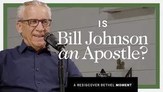 Five-Fold Ministry: Is Bill Johnson an Apostle? | Rediscover Bethel