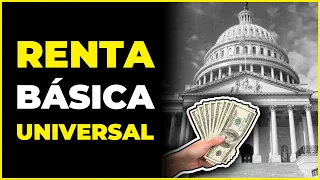 ¿Vivir sin trabajar? ¿Dinero gratis? - Renta Básica Universal