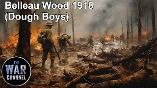 History of Warfare | Belleau Wood - The Dough Boys