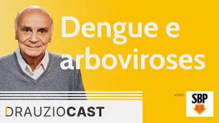 Dengue e arboviroses | DrauzioCast