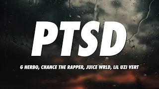 G Herbo - PTSD (Lyrics) ft. Chance The Rapper, Juice WRLD & Lil Uzi Vert