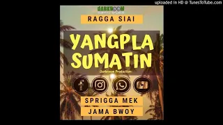 Yangpela Sumatin - Ragga Siai | Sprigga Mek |Jama Bwoy