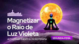 Magnetizar o Raio de Luz Violeta - AUTOCONHECIMENTO & CROMOTERAPIA #violeta