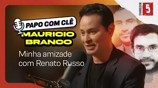 Maurício Branco | A amizade com Renato Russo | Papo com Clê