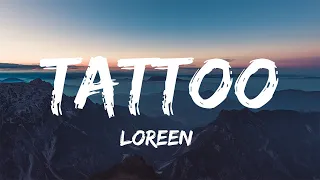 Loreen - Tattoo (Lyrics) | Rihanna, Sam Smith...(Mix Lyrics)