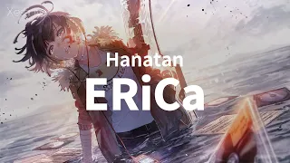 Hanatan┃「ERiCa」 (OSTER project) 【Lyrics】