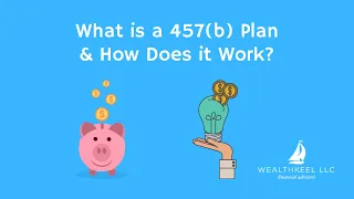 What is a 457(b) Plan & How Does it Work?