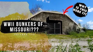 WWII Bunkers of...Missouri??? | History Traveler Episode 349