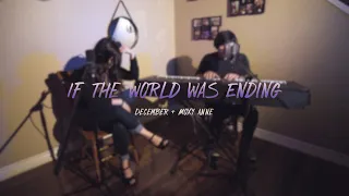 If the World Was Ending | Cover by December and Moxy Anne