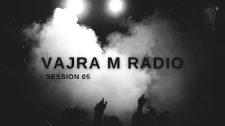 Vajra M Radio: Session 05 - Jackin House Mix