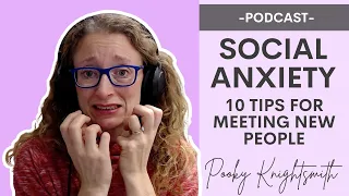 SOCIAL ANXIETY | 10 Tips for Meeting New people
