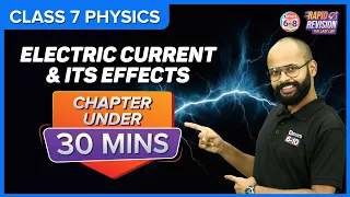 Electric Current and Its Effects | Full Chapter Revision under 30 mins | Class 7 Science