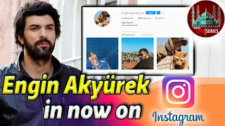 Engin Akyürek in now on instagram!!!!