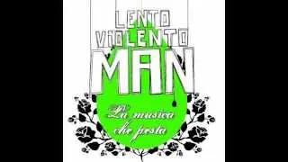 Lento Violento - Reparto Presse ( La Musica Che Pesta )