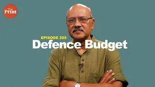 Why India must re-strategise & improve firepower than complain about 'low' defence budget | ep 205