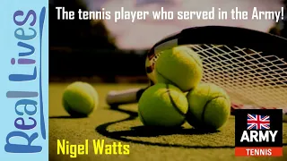 The tennis player who served in the army! - Nigel Watts