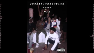 Jookin/Throwback Dade Mix [Feb 2k17] [Selectaaa]