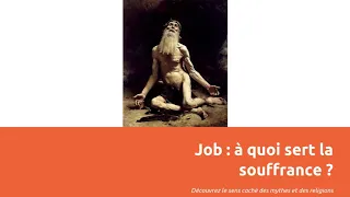 Job : à quoi servent le mal et la souffrance ?