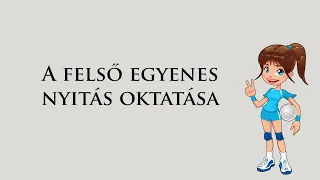 A felső egyenes nyitás oktatása