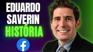 Trajetória - Eduardo Saverin - História de Vida