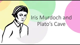 Iris Murdoch: Plato's Cave