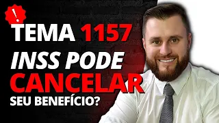 TEMA 1157 STJ | INSS PODE CANCELAR BENEFÍCIO CONCEDIDO JUDICIALMENTE