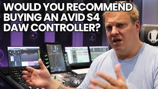 Would You Recommend Buying An Avid S4 DAW Controller?