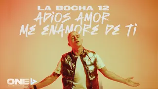 La Bocha 12 - Adiós Amor/Me enamoré de tí (Video Oficial)