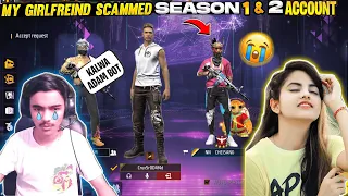 MY GF SCAMMED MY SEASON 1 & 2 ACCOUN😭 SHE LEFT ME😭