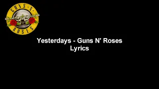 Yesterdays - Guns N' Roses Lyrics Video (HD & 4K)