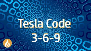 TESLA CODE 369 Hz Heilfrequenz - Schlüssel zum Universum