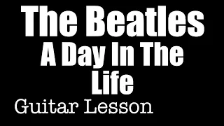 A Day In The Life, The Beatles, Easy Guitar lesson, chords for beginners